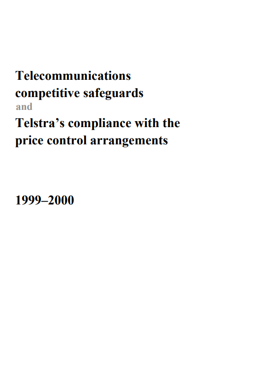 Telecommunications competitive safeguards and Telstra's compliance 1999-2000 cover
