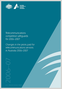 Cover page of Telecommunications competitive safeguards and price changes in telecommunications services in Australia 2006-07