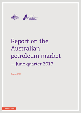 Report on the Australian petroleum market June quarter 2017 cover